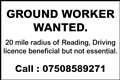 Ground Worker Wanted