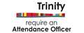 Trinity require an Attendance Officer
