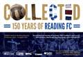 Exhibition celebrating 150 years of Reading FC opens today