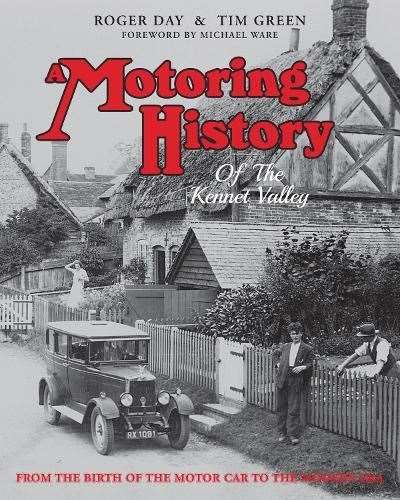 A Motoring History of the Kennet Valley, by Tim Green and Roger Day