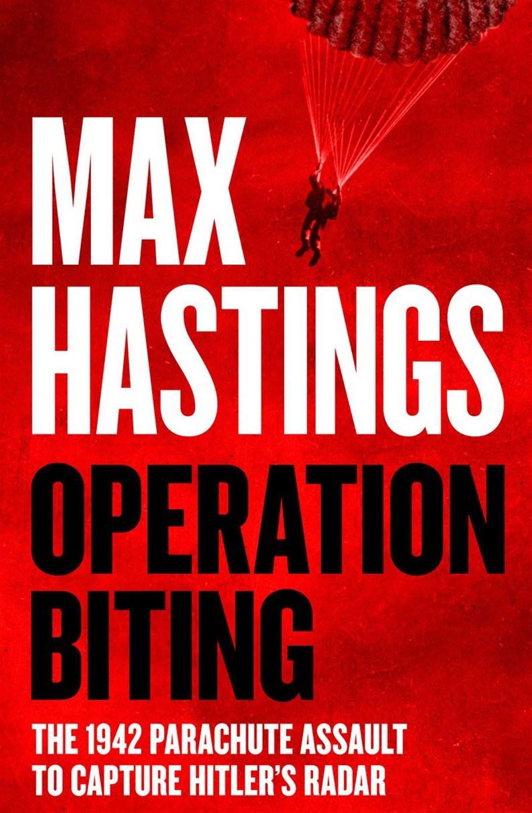 Max Hastings Operation Biting