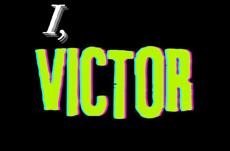 DOUBLE BILL - Thursday 20 June - I, Victor