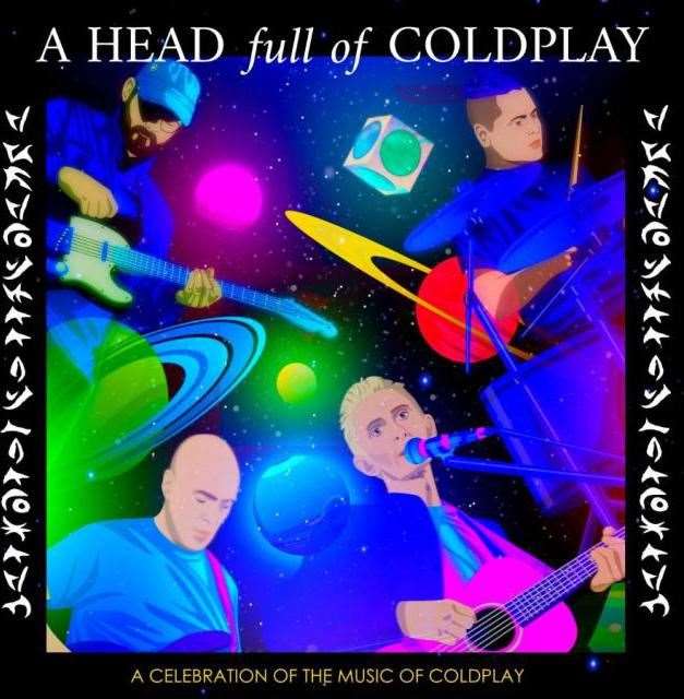 Head full of Cold Play